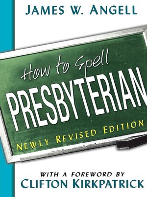 cover image of How to Spell Presbyterian, Newly Revised Edition